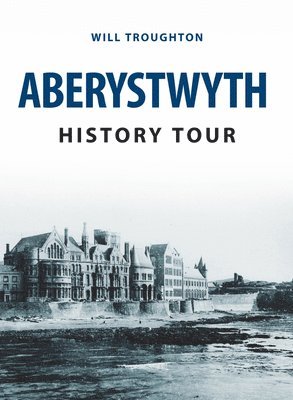 Aberystwyth History Tour 1