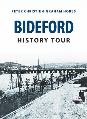 bokomslag Bideford History Tour
