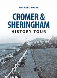 bokomslag Cromer & Sheringham History Tour