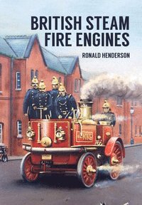 bokomslag British Steam Fire Engines