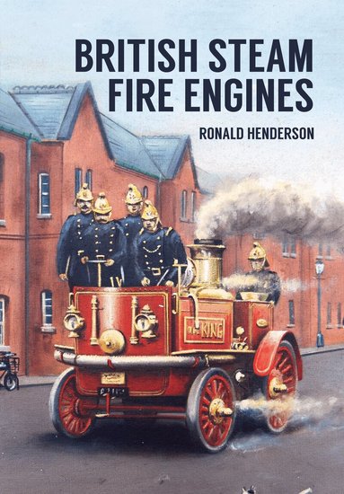 Ronald Henderson - British Steam Fire Engines, Häftad