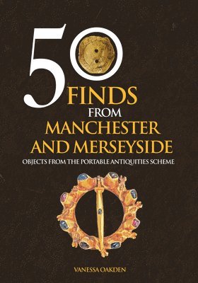 bokomslag 50 Finds From Manchester and Merseyside