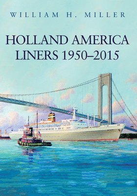 William H. Miller, William H Miller - Holland America Liners 1950-2015, Häftad