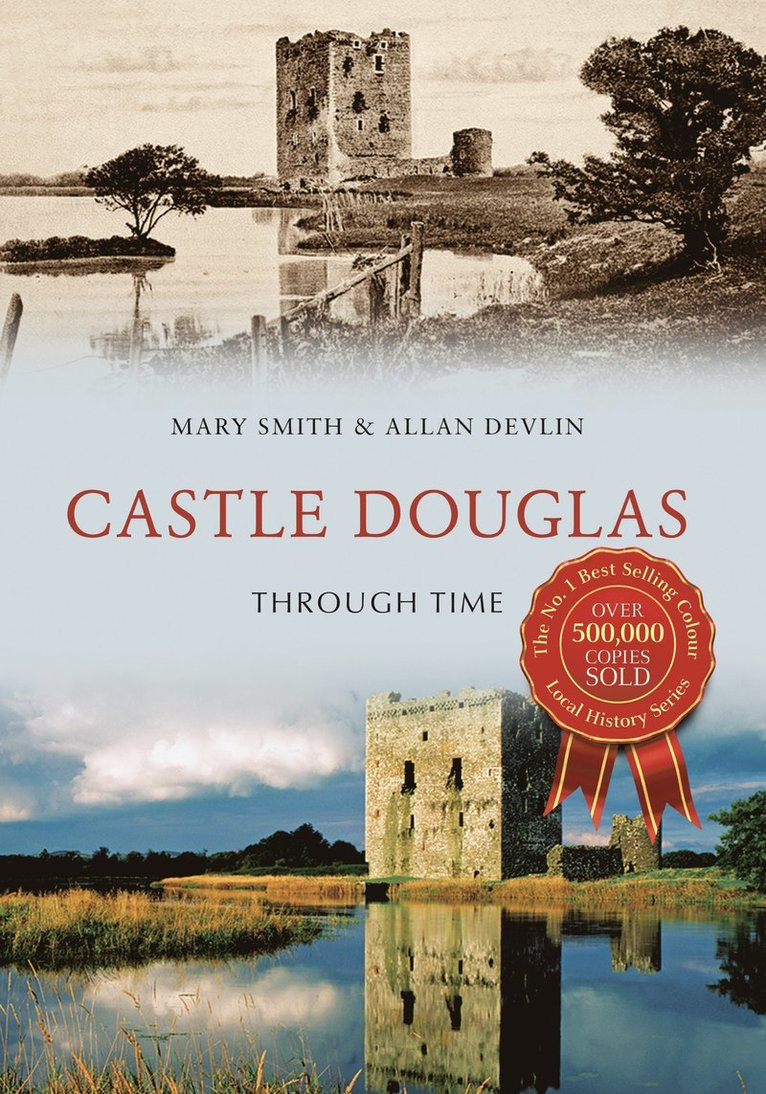 Castle Douglas Through Time 1