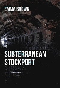 bokomslag Subterranean Stockport