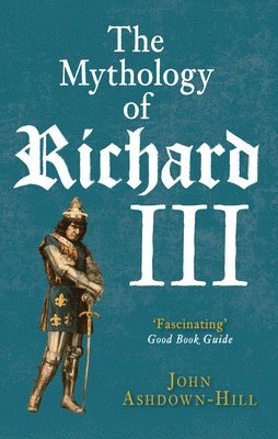 bokomslag The Mythology of Richard III
