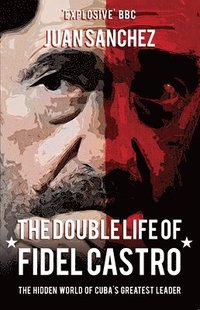 bokomslag The Double Life of Fidel Castro