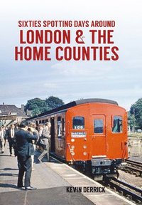 bokomslag Sixties Spotting Days Around London & The Home Counties