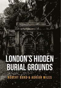 bokomslag London's Hidden Burial Grounds