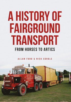 Allan Ford, Nick Corble - History of Fairground Transport, Häftad