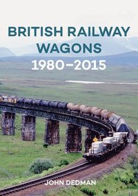 bokomslag British Railway Wagons 1980-2015