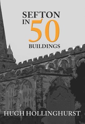 Sefton in 50 Buildings 1