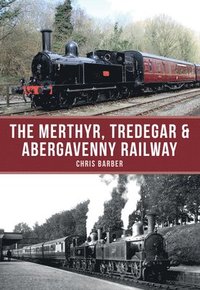bokomslag The Merthyr, Tredegar & Abergavenny Railway