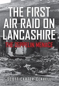 bokomslag The First Air Raid on Lancashire