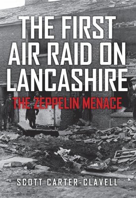 The First Air Raid on Lancashire 1
