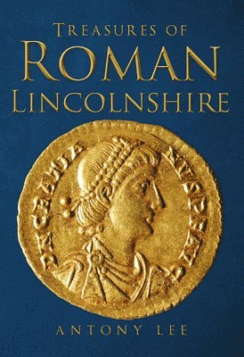 Treasures of Roman Lincolnshire 1