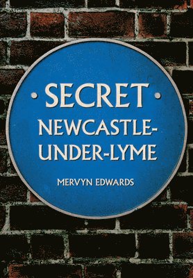 Secret Newcastle-Under-Lyme 1