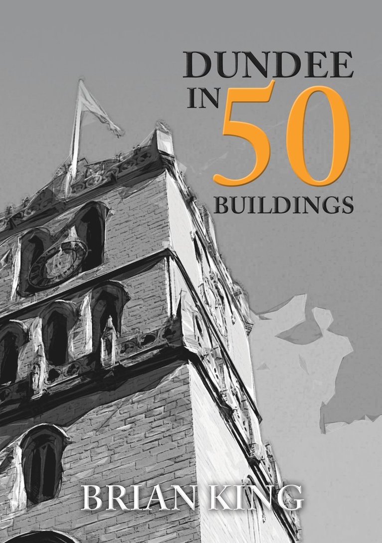Brian King - Dundee in 50 Buildings, Häftad