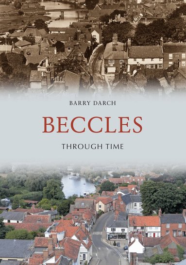 Barry Darch - Beccles Through Time, Häftad