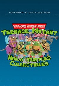 bokomslag Teenage Mutant Ninja Turtles Collectibles