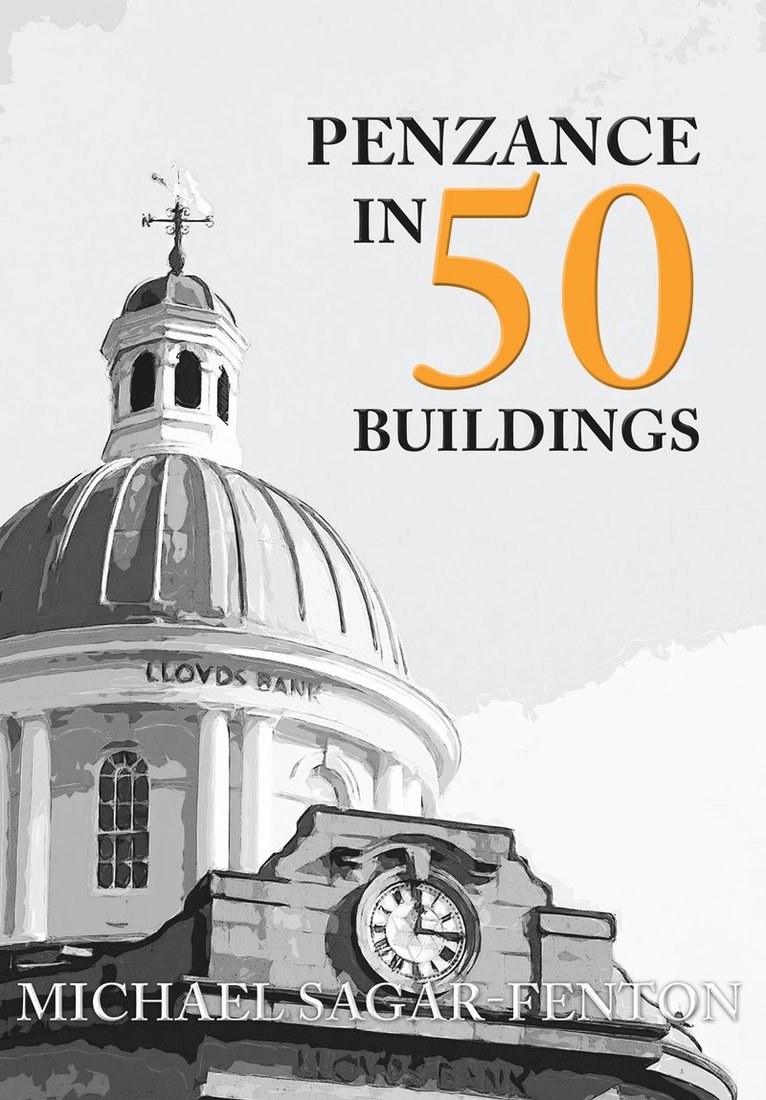 Michael Sagar-Fenton - Penzance in 50 Buildings, Häftad
