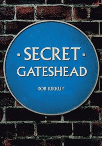 bokomslag Secret Gateshead