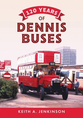 bokomslag 120 Years of Dennis Buses