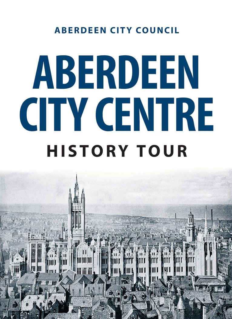 Aberdeen City Council - Aberdeen City Centre History Tour, Häftad