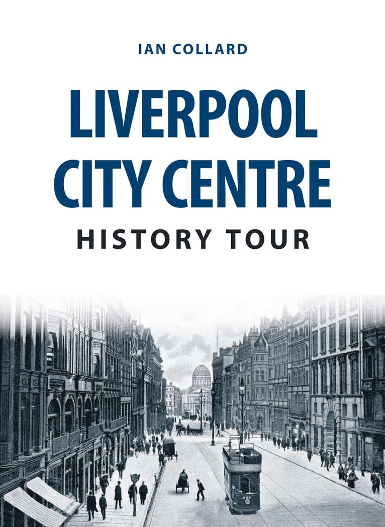 Ian Collard - Liverpool City Centre History Tour, Häftad