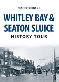 bokomslag Whitley Bay & Seaton Sluice History Tour