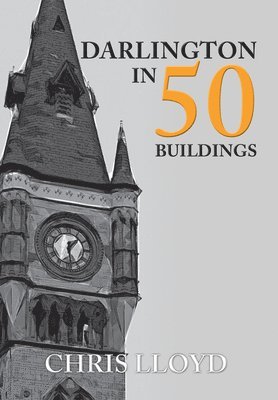 bokomslag Darlington in 50 Buildings