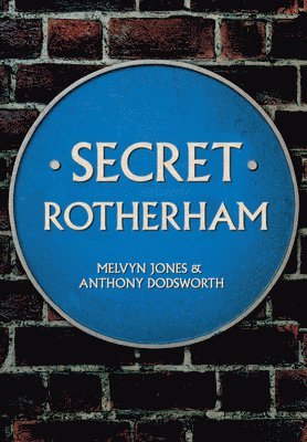 Melvyn Jones, Anthony Dodsworth - Secret Rotherham, Häftad