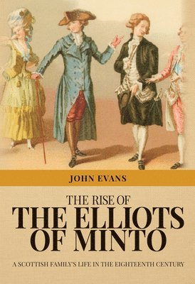 The Rise of the Elliots of Minto 1