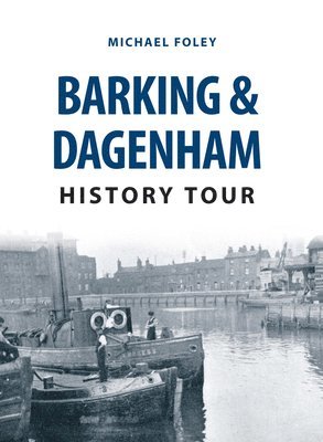 Michael Foley - Barking & Dagenham History Tour, Häftad