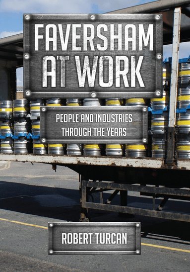 Robert Turcan - Faversham At Work, Häftad