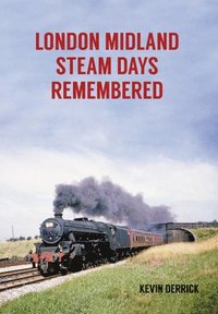 bokomslag London Midland Steam Days Remembered