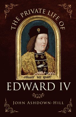 The Private Life of Edward IV 1
