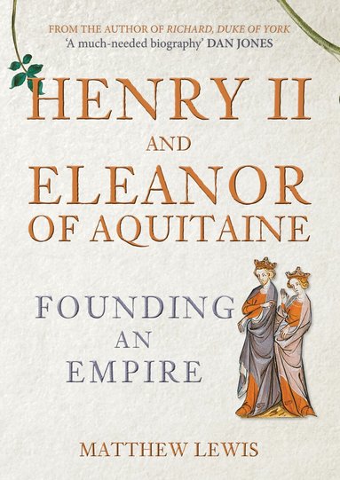 Matthew Lewis - Henry II and Eleanor of Aquitaine, Inbunden