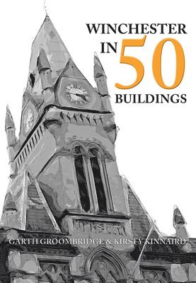 bokomslag Winchester in 50 Buildings