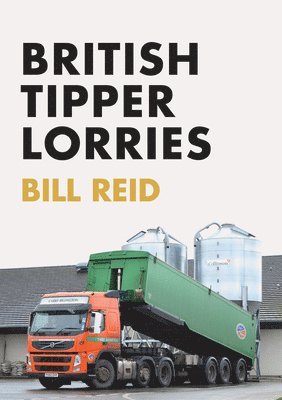 Bill Reid - British Tipper Lorries, Häftad