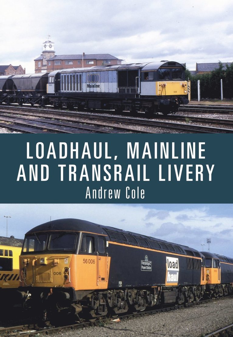 Andrew Cole - Loadhaul, Mainline and Transrail Livery, Häftad