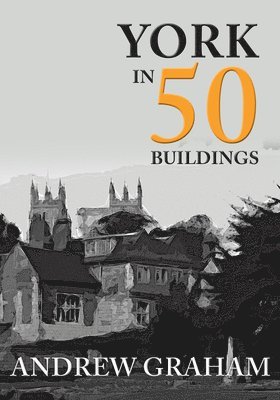 bokomslag York in 50 Buildings