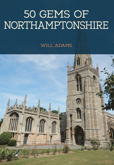 Will Adams - 50 Gems of Northamptonshire, Häftad