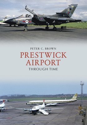 Prestwick Airport Through Time 1