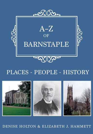 Denise Holton, Elizabeth J. Hammett - A-Z of Barnstaple, Häftad