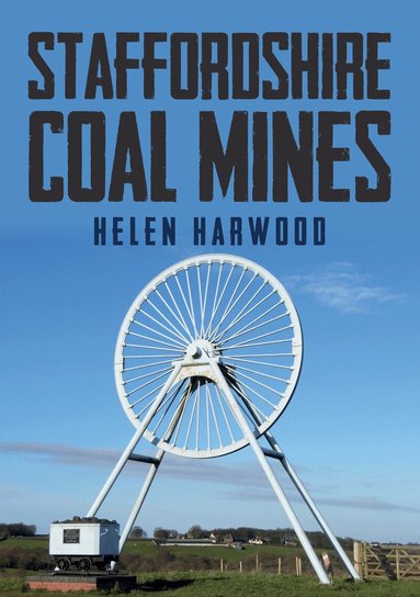 Helen Harwood - Staffordshire Coal Mines, Häftad