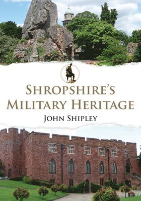 Shropshire's Military Heritage 1