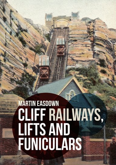 Martin Easdown - Cliff Railways, Lifts and Funiculars, Häftad