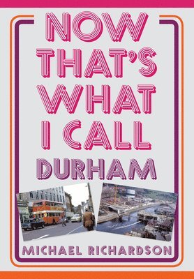 Now That's What I Call Durham 1