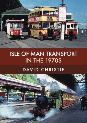 Isle of Man Transport in the 1970s 1
